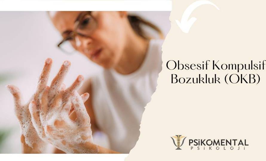 Obsesif Kompulsif Bozukluk (OKB)