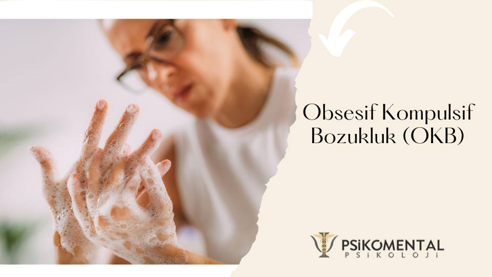 Obsesif Kompulsif Bozukluk (OKB)
