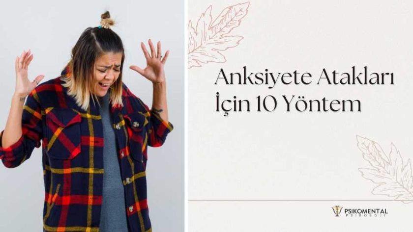 Anksiyete Atakları İçin 10 Yöntem