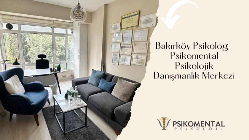 Bakırköy Psikolog Psikomental Psikolojik Danışmanlık Merkezi