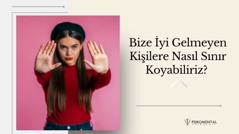 Bize İyi Gelmeyen Kişilere Nasıl Sınır Koyabiliriz?