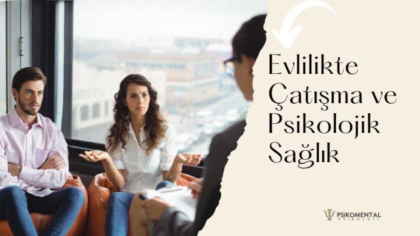 Evlilikte Çatışma ve Psikolojik Sağlık, psikomental psikoloji, bakırköy psikolog