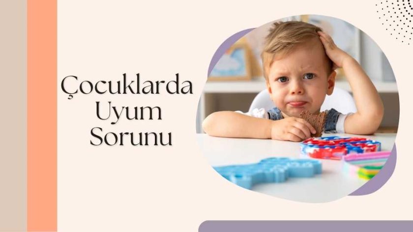 Çocuklarda Uyum Sorunu