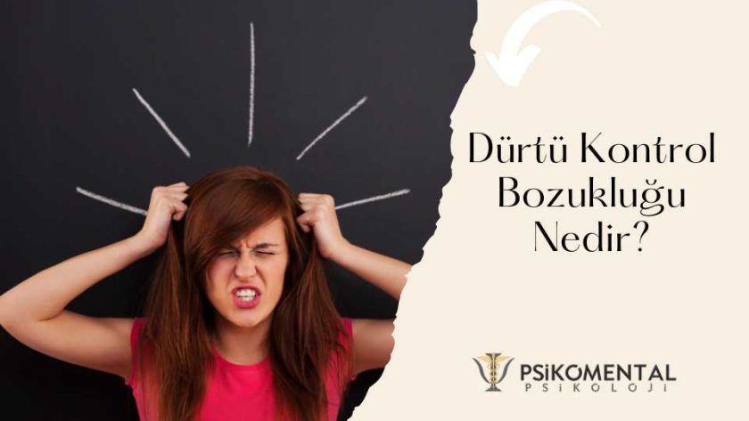 Dürtü Kontrol Bozukluğu Nedir?