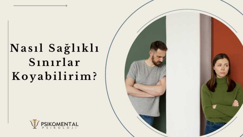 Nasıl Sağlıklı Sınırlar Koyabilirim