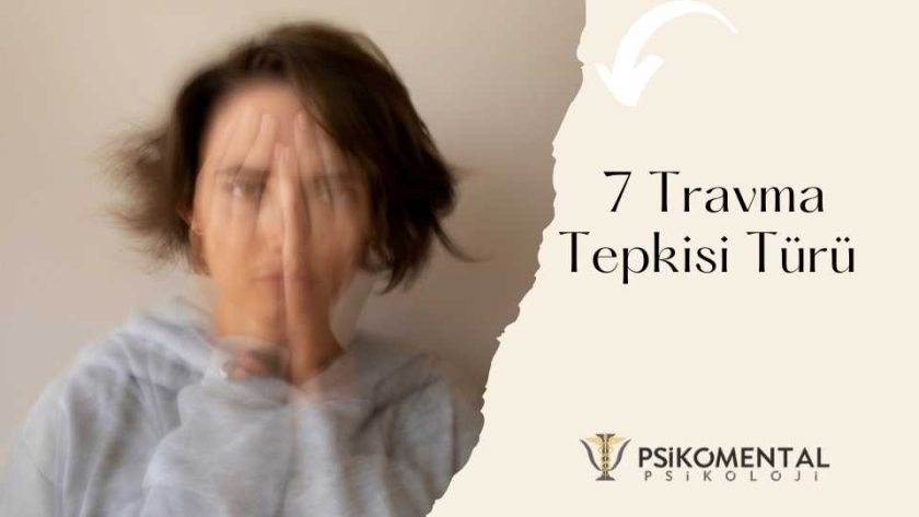 7 Travma Tepkisi Türü