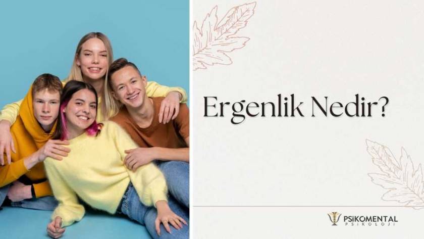 Ergenlik Nedir