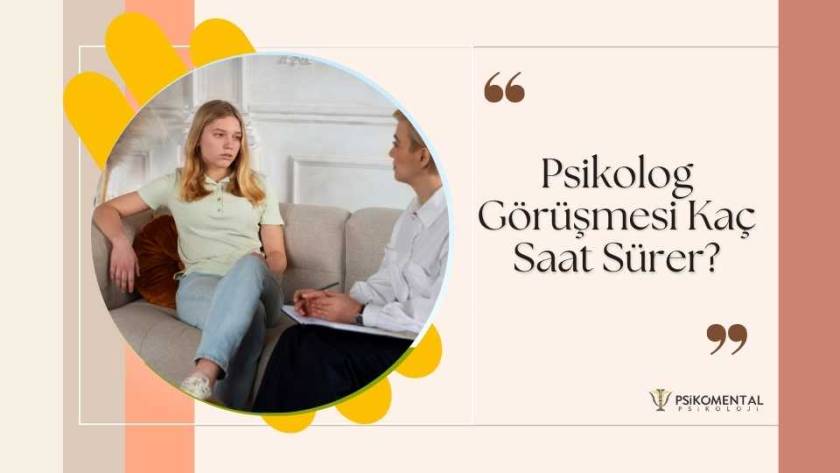 Psikolog Görüşmesi Kaç Saat Sürer?