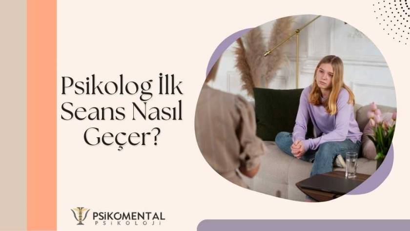 Psikolog İlk Seans Nasıl Geçer?