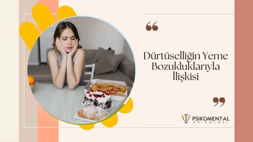 Dürtüselliğin Yeme Bozukluklarıyla İlişkisi