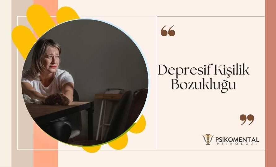 ​​Depresif Kişilik Bozukluğu