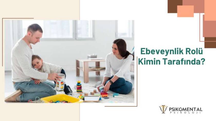 Ebeveynlik Rolü Kimin Tarafında?