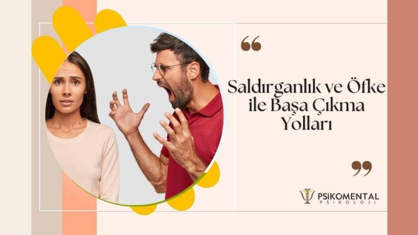 Saldırganlık ve Öfke ile Başa Çıkma Yolları