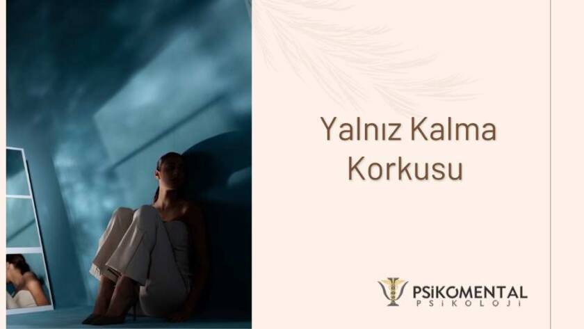 Yalnız Kalma Korkusu