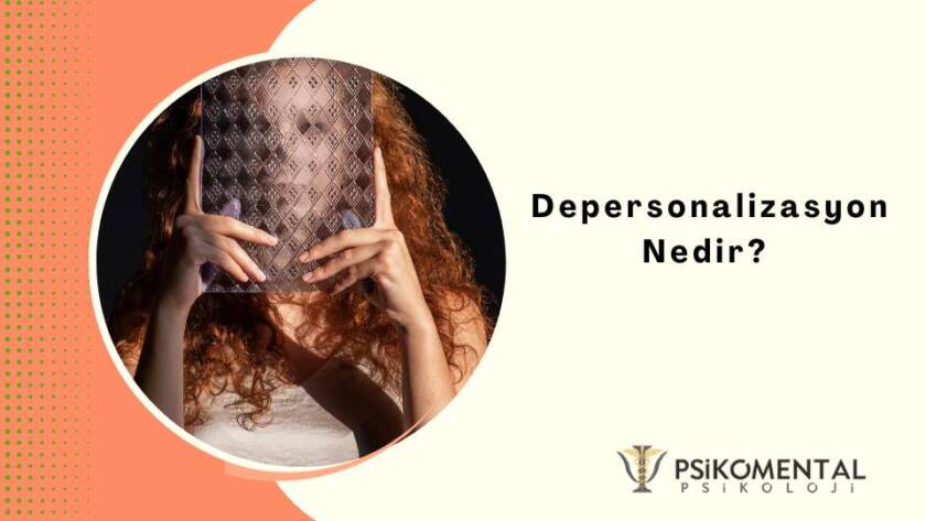 Depersonalizasyon Nedir?
