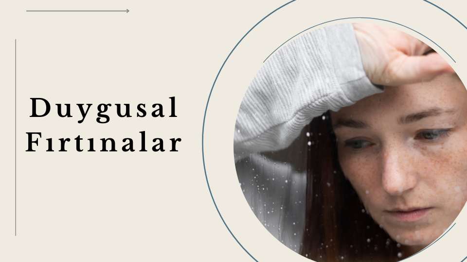 Duygusal Fırtınalar