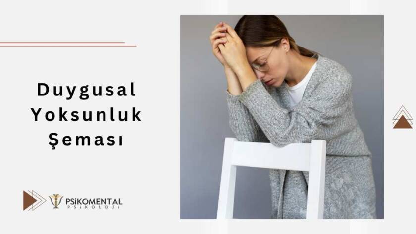 Duygusal Yoksunluk Şeması
