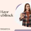 Hayır Diyebilmek 