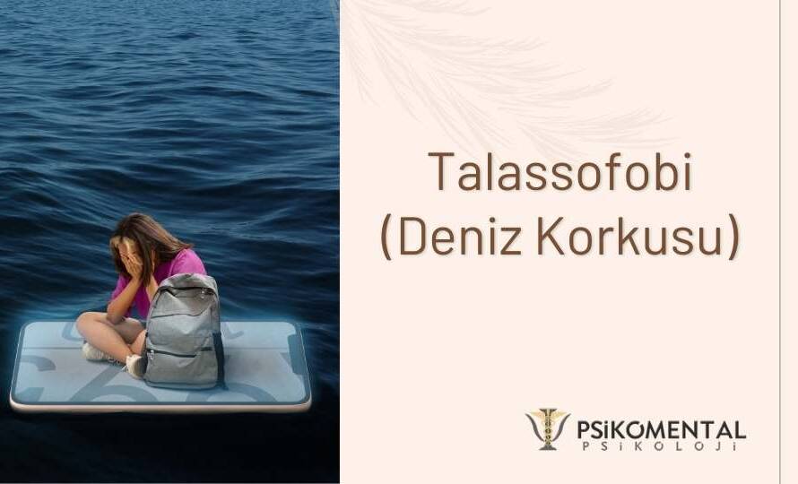 Talassofobi Nedir?