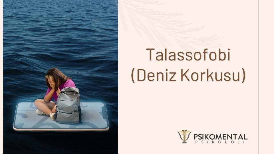 Talassofobi Nedir?