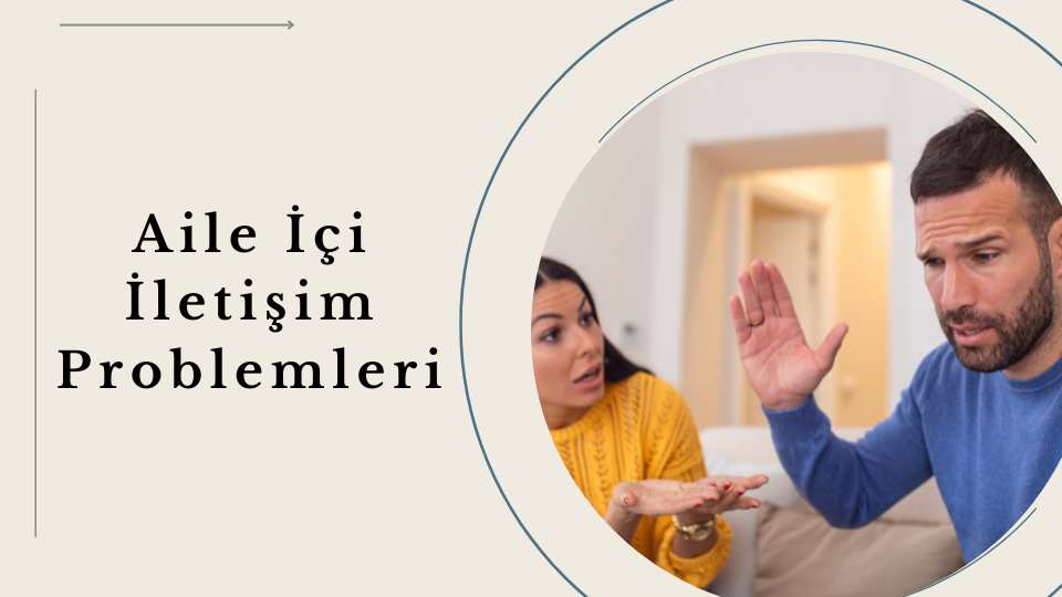 Aile İçi İletişim Problemleri