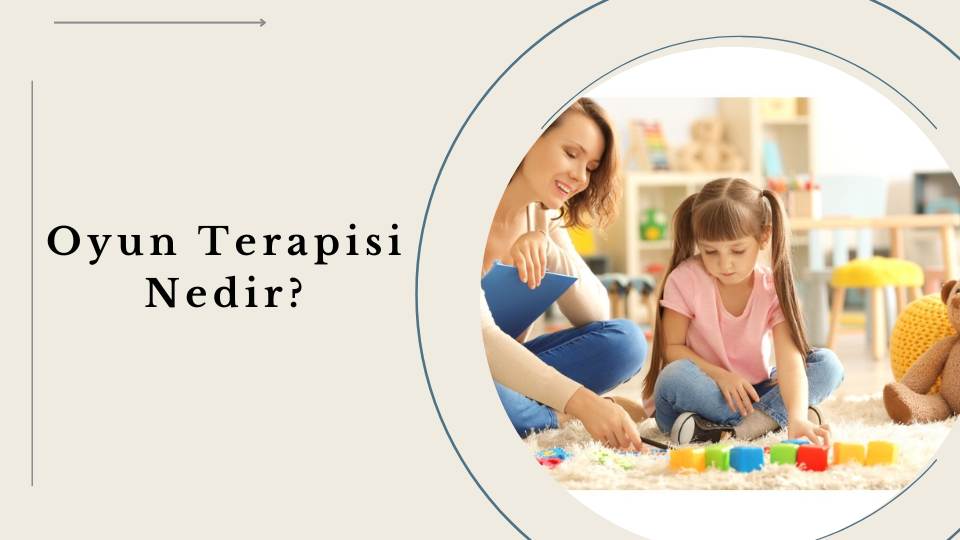 Oyun Terapisi Nedir?