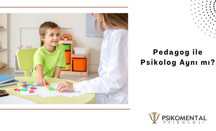 Pedagog ile Psikolog Aynı mı