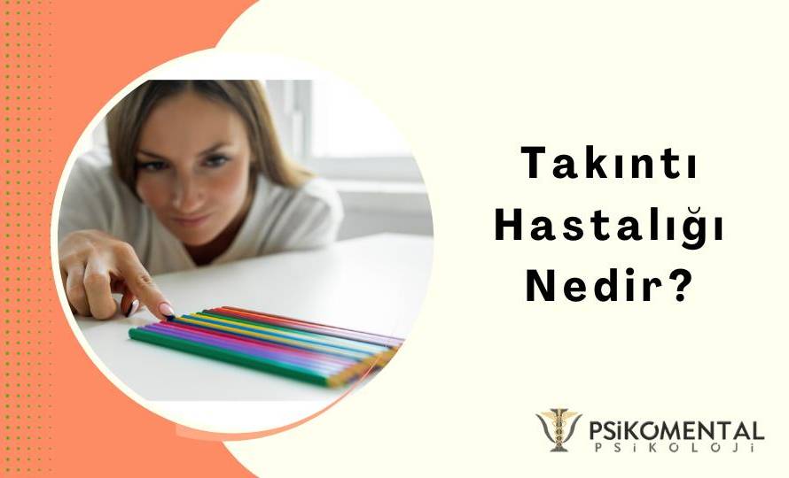Takıntı Hastalığı Nedir
