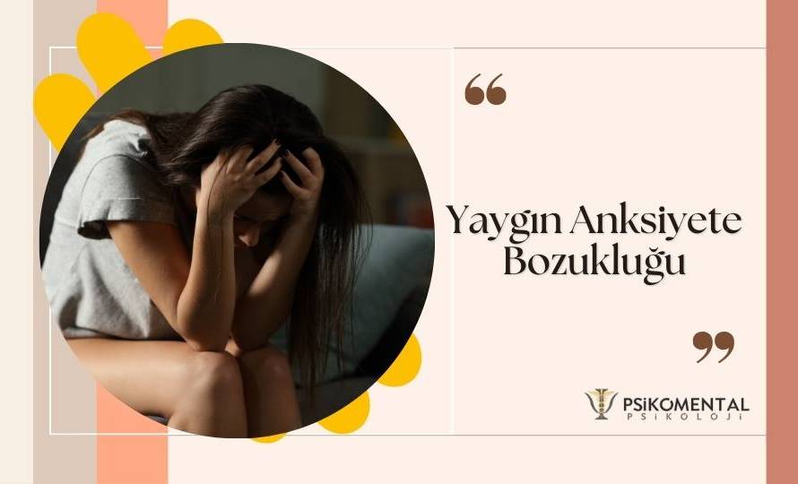 Yaygın Anksiyete Bozukluğu
