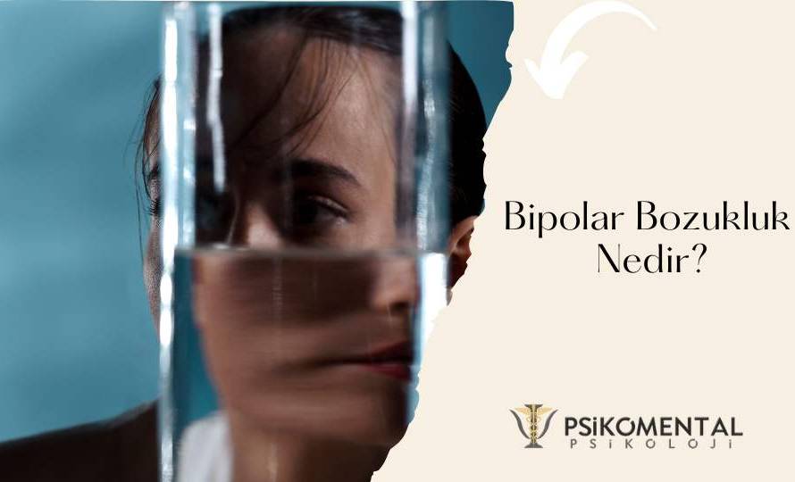 Bipolar Bozukluk Nedir?