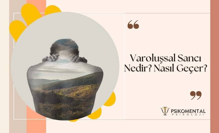 Varoluşsal Sancı Nedir?Nasıl Geçer?