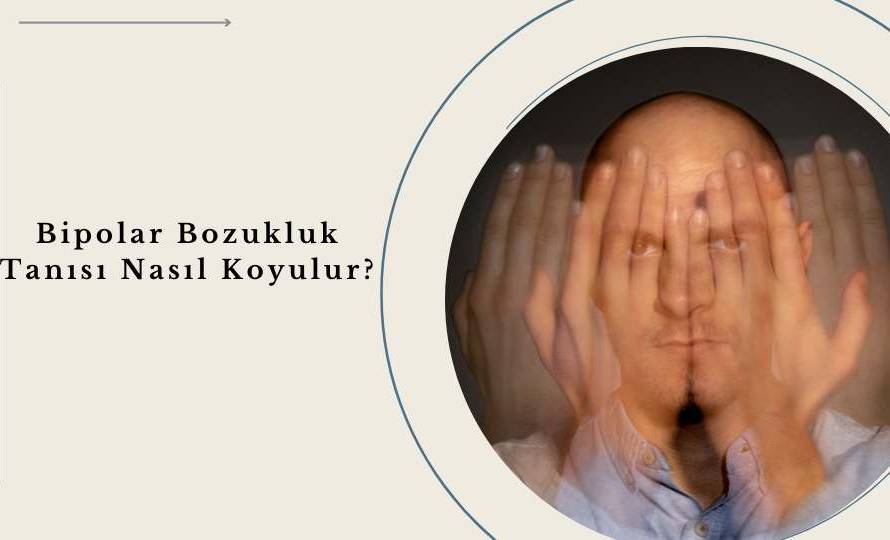 Bipolar Bozukluk Tanısı Nasıl Koyulur?