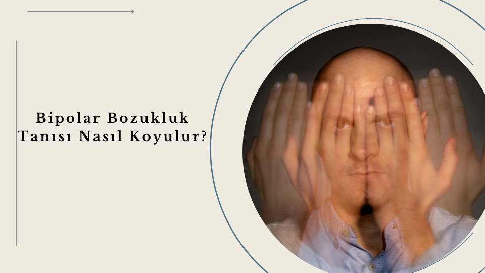 Bipolar Bozukluk Tanısı Nasıl Koyulur?