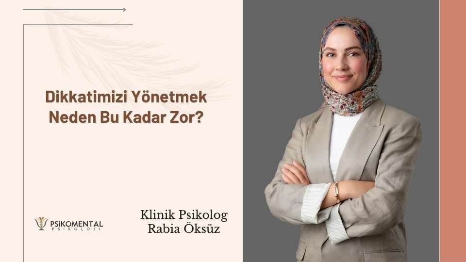 Dikkatimizi Yönetmek Neden Bu Kadar Zor?