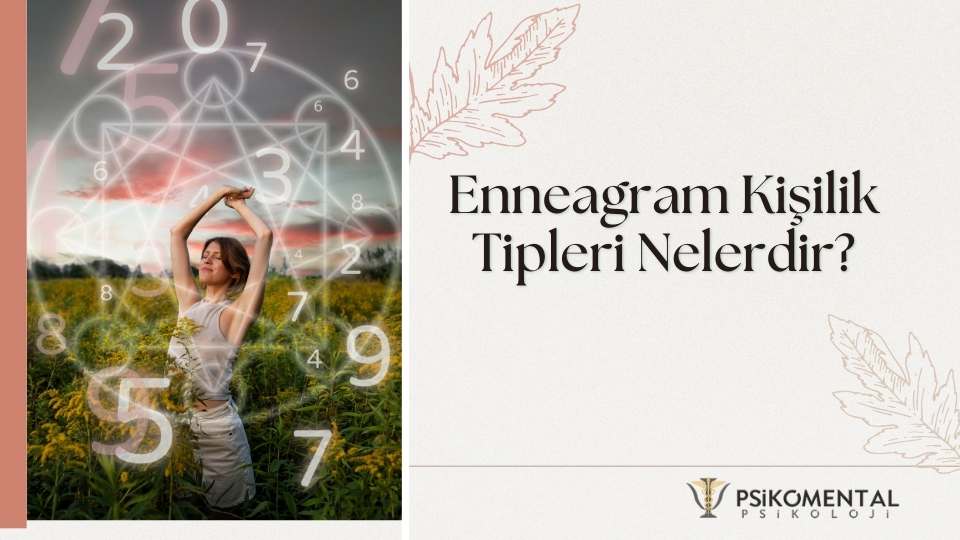 Enneagram Kişilik Tipleri Nelerdir?