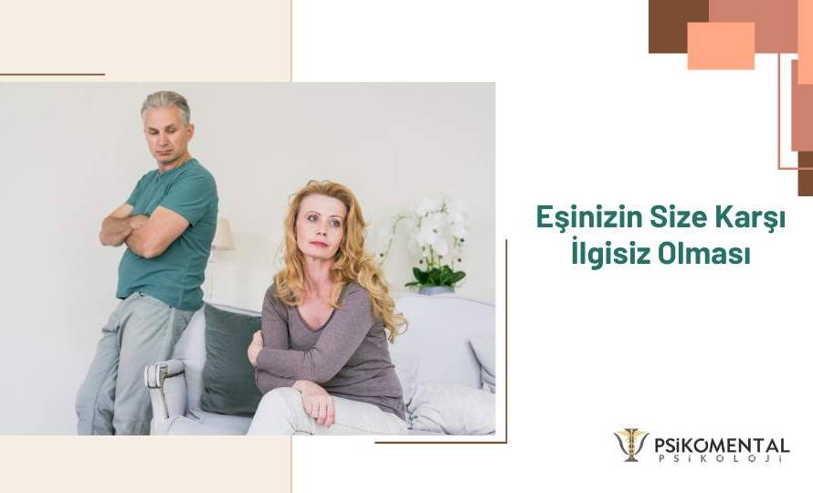 Eşinizin Size Karşı İlgisiz Olması
