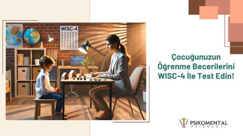 Çocuğunuzun Öğrenme Becerilerini WISC-4 İle Test Edin!