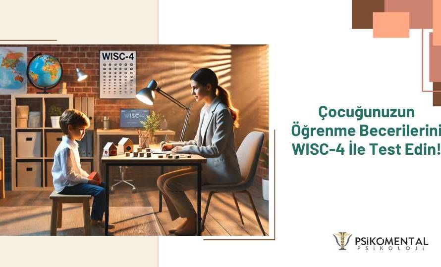 Çocuğunuzun Öğrenme Becerilerini WISC-4 İle Test Edin!
