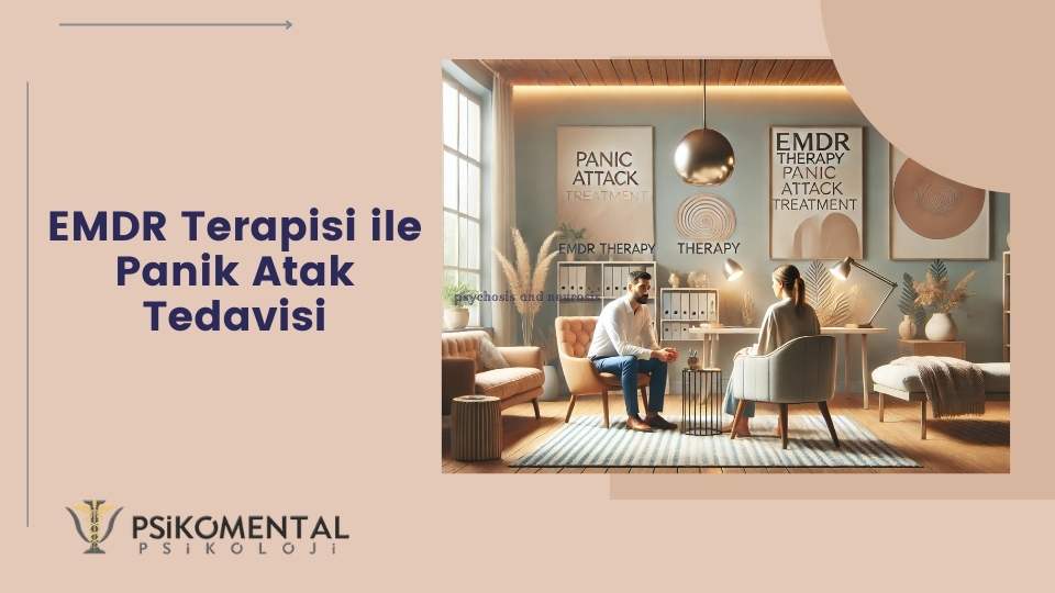 EMDR Terapisi ile Panik Atak Tedavisi