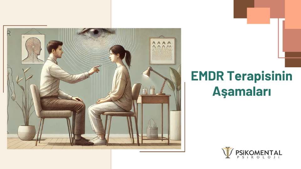 EMDR Terapisinin Aşamaları