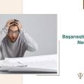 Başarısızlık Duygusu Nedir? Kendimi Başarısız Hissediyorum