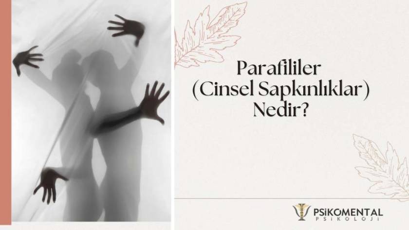 Parafililer (Cinsel Sapkınlıklar) Nedir?