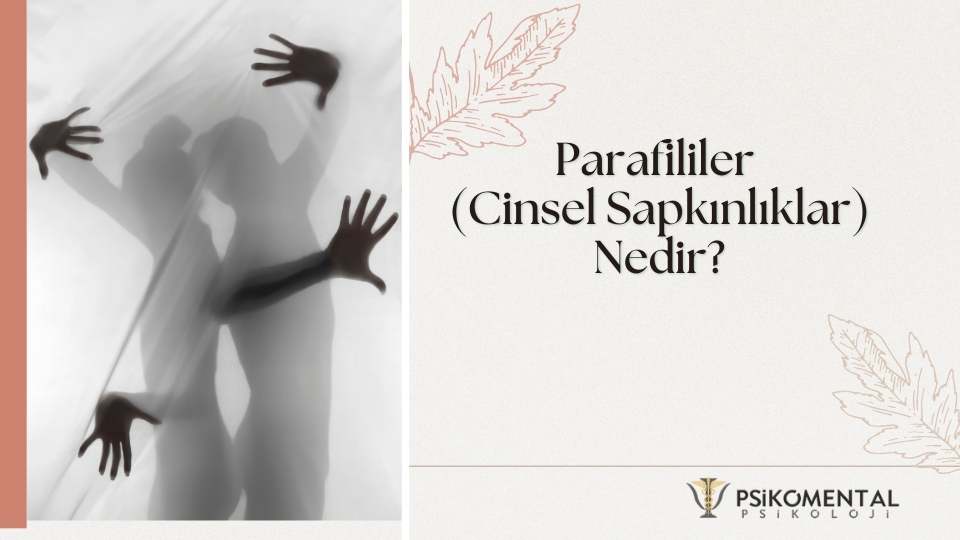 Parafililer (Cinsel Sapkınlıklar) Nedir?