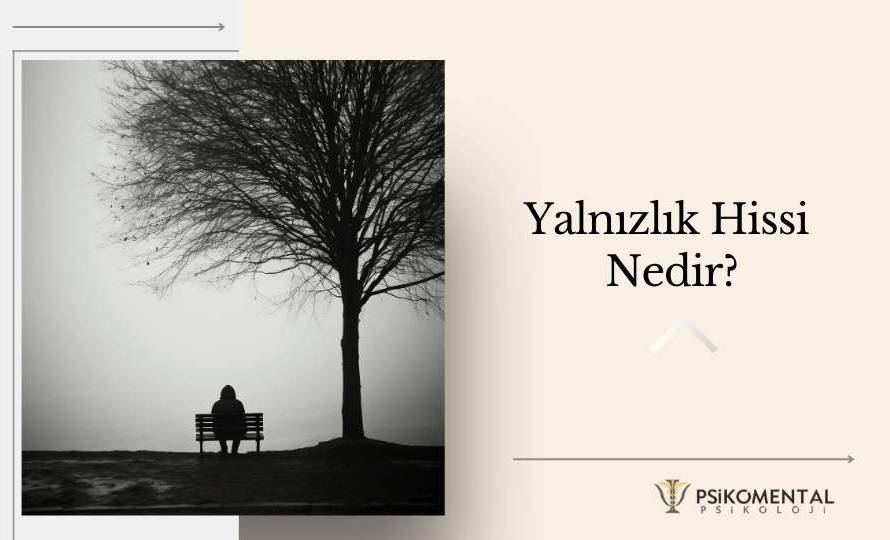Yalnızlık Hissi Nedir?