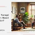 Bireysel Terapi Seansları Nasıl Yapılır?