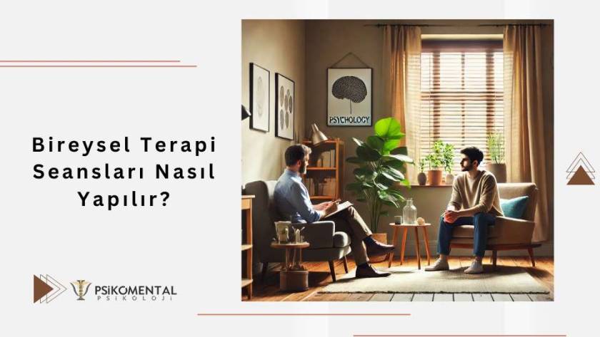 Bireysel Terapi Seansları Nasıl Yapılır?