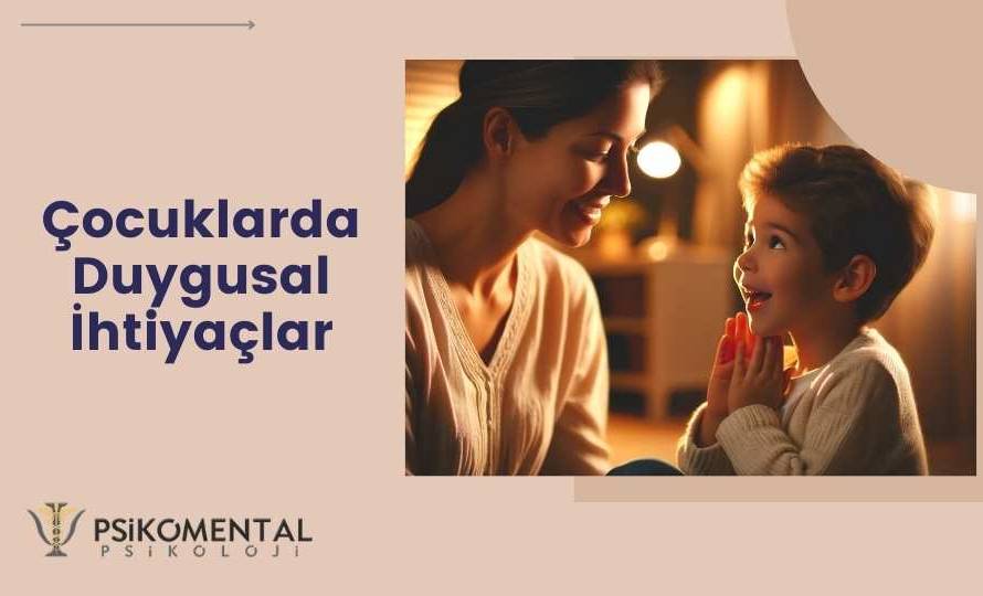 Çocuklarda Duygusal İhtiyaçlar