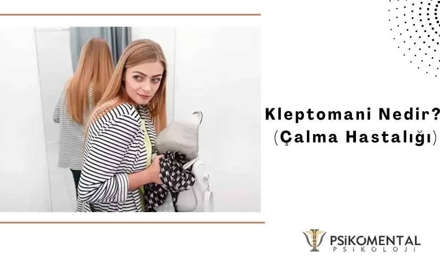 Kleptomani Nedir? (Çalma Hastalığı)