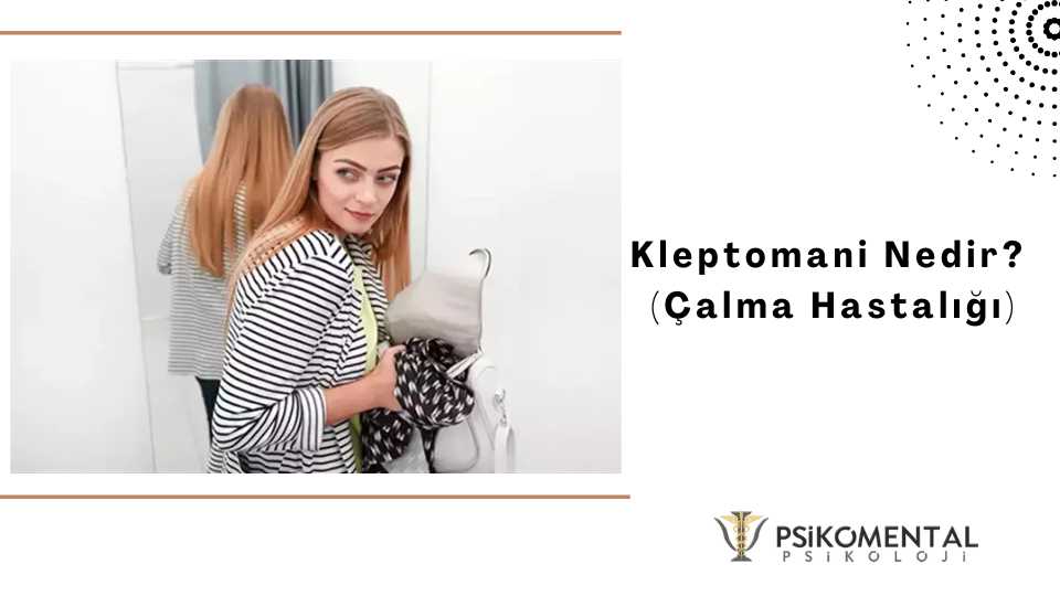 Kleptomani Nedir? (Çalma Hastalığı)