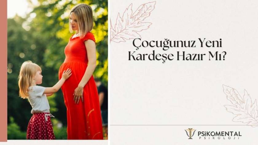 Çocuğunuz Yeni Kardeşe Hazır Mı?